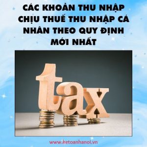 cac-khoan-thu-nhap-chiu-thue-thu-nhap-ca-nhan-theo-quy-dinh-moi-nhat