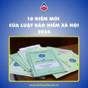 10-diem-moi-cua-luat-bao-hiem-xa-hoi-2024